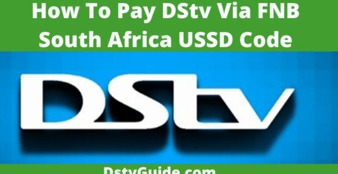 How Pay DStv Via FNB South Africa USSD Code