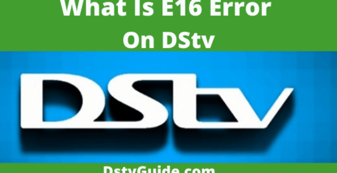 E16 Error on DStv