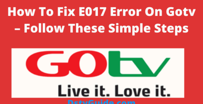 How To Fix E017 Error On Gotv