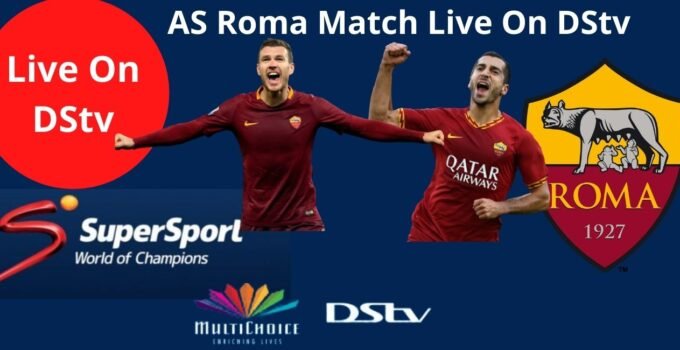 AS Roma Match On DStv Today