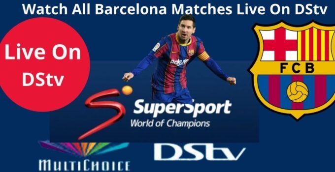 Barcelona Match On DStv Today
