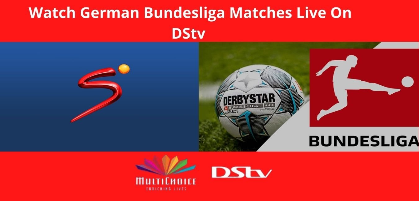 DStv Bundesliga 2024 Guide, 2024, Watch German Bundesliga Matches Live