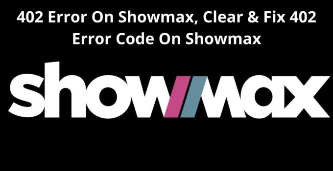 402 Error On Showmax