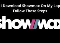 Can I Download Showmax On My Laptop