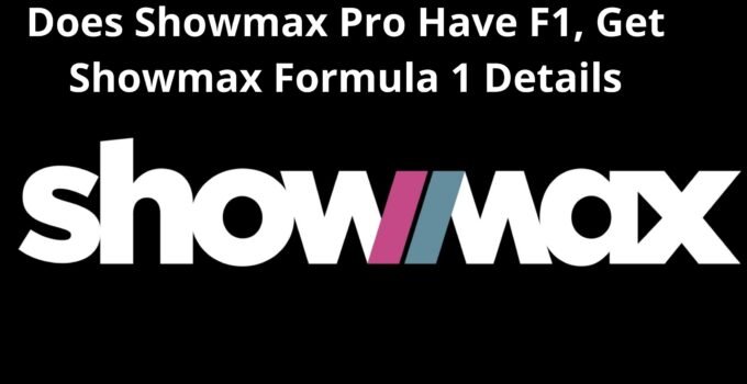 Does Showmax Pro Have F1