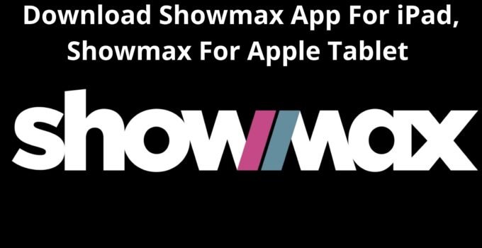 Download Showmax App For iPad
